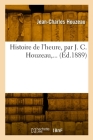 Histoire de l'Heure, Par J. C. Houzeau, ... By Jean-Charles Houzeau Cover Image