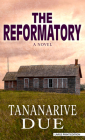 The Reformatory By Tananarive Due Cover Image
