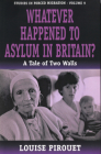 Whatever Happened to Asylum in Britain?: A Tale of Two Walls (Forced Migration #9) Cover Image