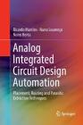 Analog Integrated Circuit Design Automation: Placement, Routing and Parasitic Extraction Techniques By Ricardo Martins, Nuno Lourenço, Nuno Horta Cover Image