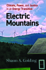 Electric Mountains: Climate, Power, and Justice in an Energy Transition (Nature, Society, and Culture) By Shaun A. Golding Cover Image