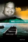 Big Happiness: The Life and Death of a Modern Hawaiian Warrior Cover Image