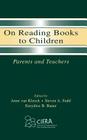 On Reading Books to Children: Parents and Teachers By Anne Van Kleeck (Editor), Steven a. Stahl (Editor), Eurydice B. Bauer (Editor) Cover Image