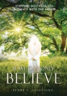 If We Can Only BELIEVE: Stepping Into Fearless Intimacy With The Father By Penny S. Cosentino Cover Image