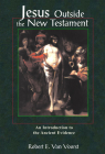 Jesus Outside the New Testament: An Introduction to the Ancient Evidence By Robert Van Voorst Cover Image