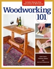 Woodworking 101 By Joe Hurst-Wajszczuk, Aime Fraser, Matthew Teague Cover Image