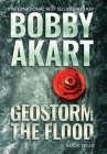 Geostorm The Flood: A Post-Apocalyptic EMP Survival Thriller Cover Image