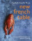 New French Table: Classic and Contemporary Home Cooking By Emily Roux, Giselle Roux Cover Image