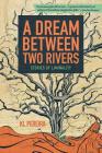 A Dream Between Two Rivers: Stories of Liminality By Kl Pereira Cover Image