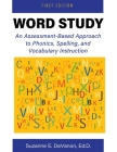 Word Study: An Assessment-Based Approach to Phonics, Spelling, and Vocabulary Instruction By Suzanne Davanon Cover Image