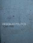 Design as Politics By Tony Fry Cover Image