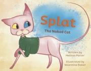 Splat: The Naked Cat By Melissa Porter, Valentine Baker (Illustrator) Cover Image