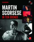 Martin Scorsese in 10 Scenes By Tim Grierson Cover Image