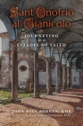 Sant' Onofrio: Journeying to a Citadel of Faith By John Paul Sonnen, Dana Christensen (Foreword by) Cover Image