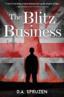 The Blitz Business By D. A. Spruzen Cover Image