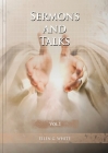 Sermons and Talks Volume 1: (Steps to Christ by sermons, country living advantages, The Church condition in the last days, letters to young lovers Cover Image