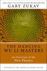 Dancing Wu Li Masters: An Overview of the New Physics By Gary Zukav Cover Image