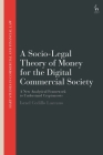 A Socio-Legal Theory of Money for the Digital Commercial Society: A New Analytical Framework to Understand Cryptoassets (Hart Studies in Commercial and Financial Law) Cover Image