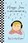 Maggie Jane: I'll Write a Song About That By Emily Rogan Cover Image