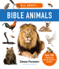 All about Bible Animals: Over 100 Amazing Facts about the Animals of the Bible By Simona Piscioneri Cover Image