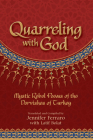 Quarreling with God: Mystic Rebel Poems of the Dervishes of Turkey By Jennifer Ferraro, Latif Bolat (With) Cover Image