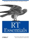 Rt Essentials: Managing Your Team and Projects with Request Tracker By Jesse Vincent, Robert Spier, Dave Rolsky Cover Image