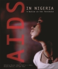 AIDS in Nigeria: A Nation on the Threshold By Olusoji Adeyi (Editor), Phyllis J. Kanki (Editor), Oluwole Odutolu (Editor) Cover Image