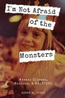 I'm Not Afraid of the Monsters By Rivka M. Stieh Cover Image