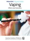 Pediatric Collections: Vaping: Effects and Solutions Cover Image