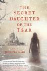The Secret Daughter of the Tsar: A Novel of The Romanovs Cover Image
