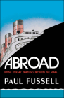 Abroad: British Literary Traveling Between the Wars Cover Image