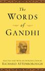 The Words of Gandhi (Newmarket Words Of Series) By Mahatma Gandhi, Richard Attenborough Cover Image