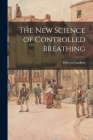 The New Science of Controlled Breathing Cover Image