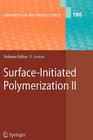 Surface-Initiated Polymerization II (Advances in Polymer Science #198) By Rainer Jordan (Editor) Cover Image