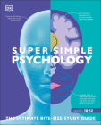 Super Simple Psychology: The Ultimate Bitesize Study Guide (DK Super Simple) By DK Cover Image