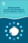Managing Ocean Environments in a Changing Climate: Sustainability and Economic Perspectives Cover Image