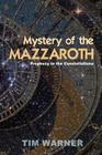 Mystery of the Mazzaroth: Prophecy in the Constellations Cover Image