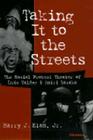 Taking It to the Streets: The Social Protest Theater of Luis Valdez and Amiri Baraka (Theater: Theory/Text/Performance) By Harry Justin Elam, Jr. Cover Image