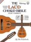 The Laud Chord Bible: Standard Fourths Spanish Tuning 1,728 Chords (Fretted Friends) By Tobe a. Richards Cover Image