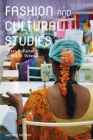 Fashion and Cultural Studies By Susan B. Kaiser, Denise N. Green Cover Image