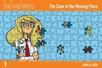 Bad Machinery Vol. 9: The Case of the Missing Piece Cover Image