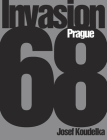 Josef Koudelka: Invasion 68: Prague By Josef Koudelka (Photographer), Jaroslav Cuhra (Introduction by), Jiri Hoppe (Introduction by) Cover Image