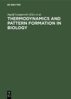 Thermodynamics and Pattern Formation in Biology By Ingolf Lamprecht (Editor), A. I. Zotin (Editor) Cover Image