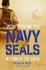 Navy SEALs: Mission at the Caves (Special Operations Files #1) By Brandon Webb, Thea Feldman Cover Image