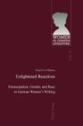 Enlightened Reactions: Emancipation, Gender, and Race in German Women's Writing By Peter D. G. Brown (Editor), Traci S. O'Brien Cover Image
