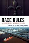 Race Rules: Electoral Politics in New Orleans, 1965-2006 By Baodong Liu, James M. Vanderleeuw Cover Image
