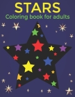 Stars Coloring Book For Adults: An Adults Coloring Stars for Relieving Stress & Relaxation By Mh Book Press Cover Image