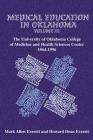 Medical Education in Oklahoma: The University of Oklahoma College of Medicine and Health Sciences Center, 1964-1996 By Mark Allen Everett, Howard Dean Everett Cover Image