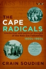 Cape Radicals: Intellectual and Political Thought of the New Era Fellowship, 1930s-1960s By Crain Soudien (Editor) Cover Image