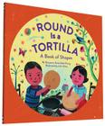 Round Is a Tortilla: A Book of Shapes (A Latino Book of Concepts) Cover Image